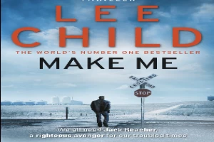 Book cover of Make Me by Lee Child Book cover of Make Me by Lee Child